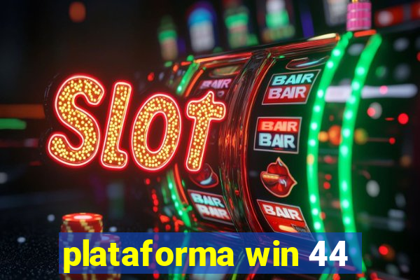 plataforma win 44